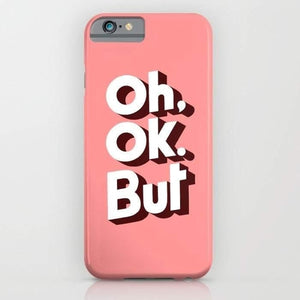 Oh, Ok, But.. Mobile Cover