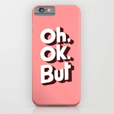 Oh, Ok, But.. Mobile Cover